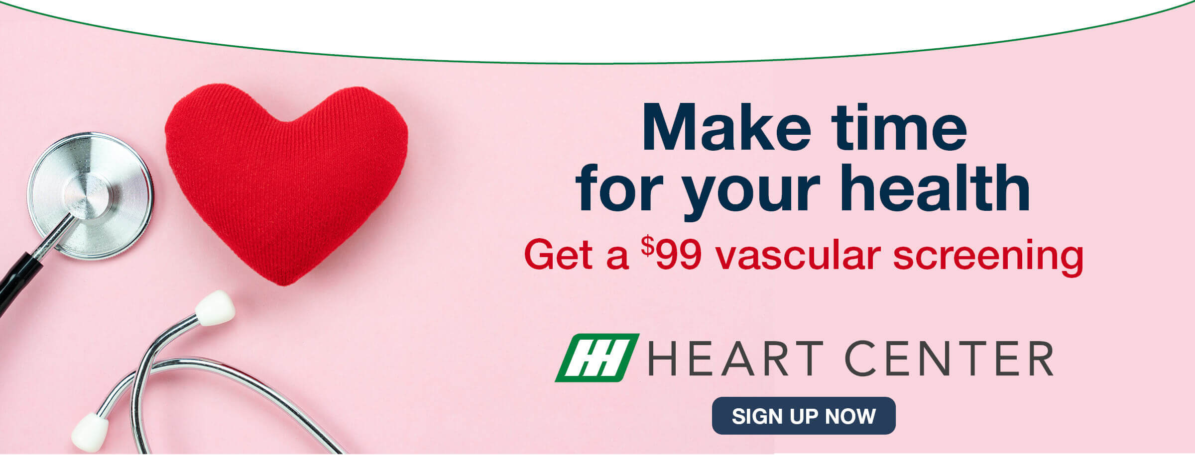 Make time for your health. Get a $99 Vascular screening. Sign up now.